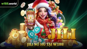 JILI Nổ Hũ - Chinh Phục Vòng Quay May Mắn Tại W188