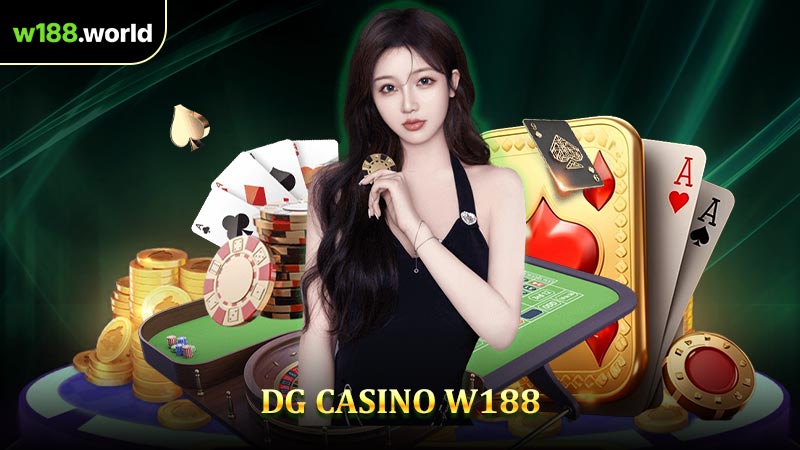 DG Casino - Sòng Bài Trực TuyếnĐẳng Cấp Tại W188