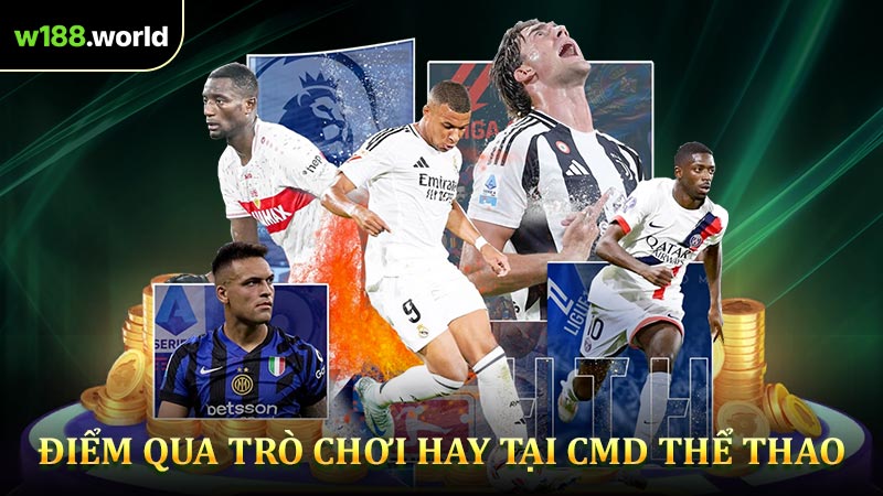 Điểm Qua Trò Chơi Hay Tại CMD Thể Thao