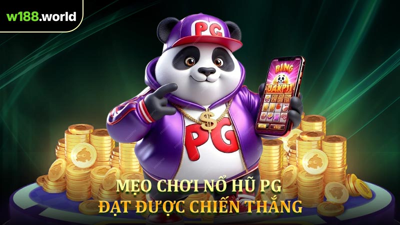 Mẹo Chơi Nổ Hũ PG Đạt Được Chiến Thắng