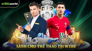 CMD Thể Thao - Điểm Đến Cá Cược Lý Tưởng Tại W188
