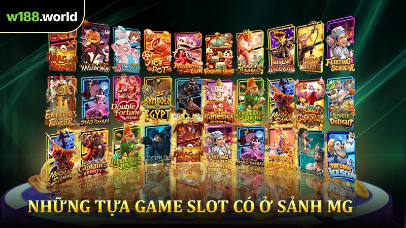 Những tựa game slot nổi tiếng có ở sảnh MG