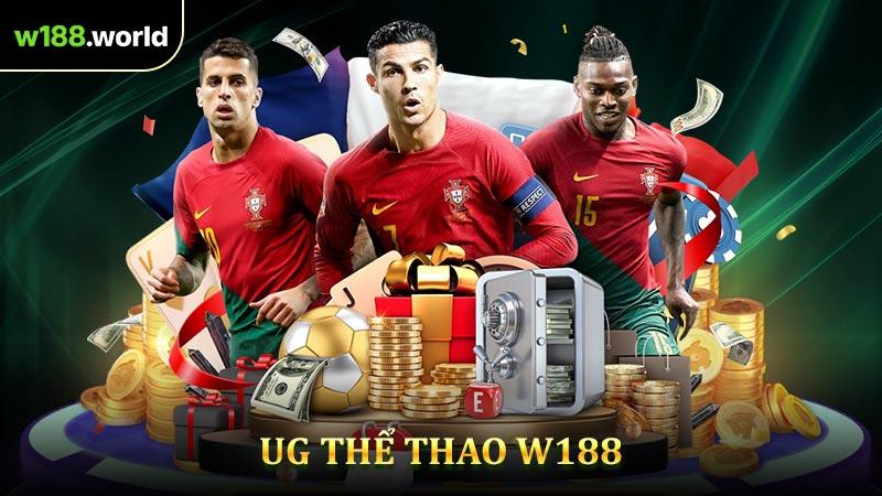 UG Thể Thao - Điểm Đến Cá Cược Đẳng Cấp Thưởng Lớn Tại W188