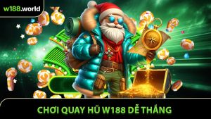 Chơi Quay Hũ W188 Dễ Thắng - Bí Quyết Săn Thưởng Lớn Hiệu Quả