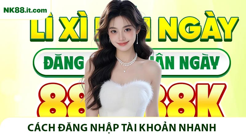 Hướng dẫn đăng nhập NK88 nhanh chóng